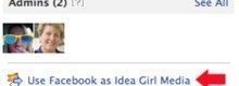 Idea Girl Media shows you how to use Facebook as your brand