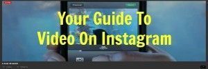 Your Guide To Video On Instagram by Keri Jaehnig of Idea Girl Media