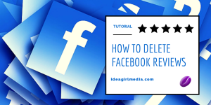 How To Delete Facebook Reviews explained by Keri Jaehnig of Idea Girl Media
