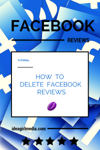 Keri Jaehnig of Idea Girl Media shares how to delete Facebook Reviews from Facebook Pages