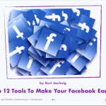 Top Twelve Tools To Make Your Facebook Easier as explained by Keri Jaehnig of Idea girl Media