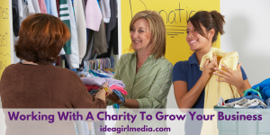 Recommendations About Working With A Charity To Grow Your Business at Idea Girl Media