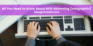 All You Need to Know About RFID Skimming [Infographic] at Idea Girl Media