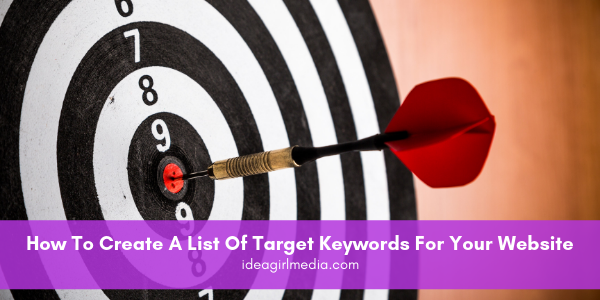 Idea Girl Media shows you How To Create A List Of Target Keywords For Your Website