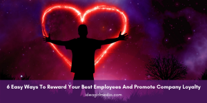 Six Easy Ways To Reward Your Best Employees And Promote Company Loyalty listed for you at Idea Girl Media