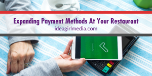 Expanding Payment Methods At Your Restaurant explained at Idea Girl Media
