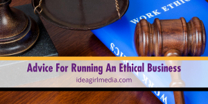 Get Advice For Running An Ethical Business at Idea Girl Media