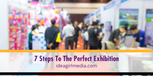 Seven Steps To The Perfect Exhibition spelled out at Idea Girl Media