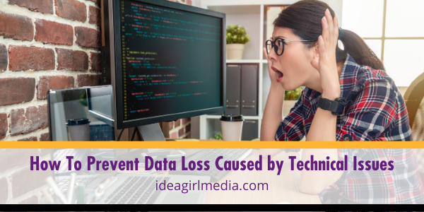 How To Prevent Data Loss Caused by Technical Issues outlined at Idea Girl Media
