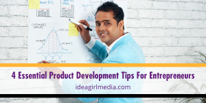 Four Essential Product Development Tips For Entrepreneurs outlined at Idea Girl Media