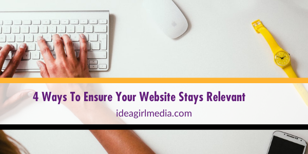 Four Ways To Ensure Your Website Stays Relevant listed at Idea Girl Media