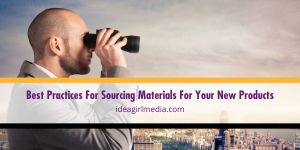 Best Practices For Sourcing Materials For Your New Products outlined at Idea Girl Media