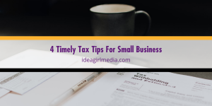 Four Timely Tax Tips For Small Business listed and explained at Idea Girl Media