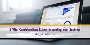 Three Vital Considerations Before Expanding Your Business outlined for you at Idea Girl Media