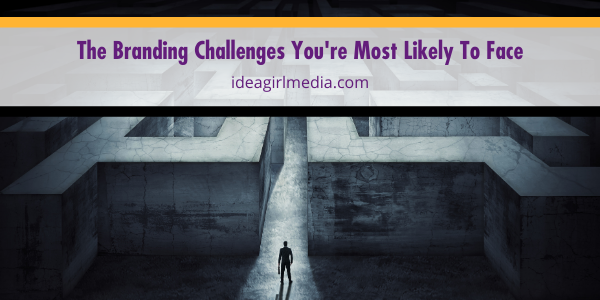 The Branding Challenges You're Most Likely To Face outlined and answered at Idea Girl Media