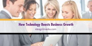 Here are some strategies that show how technology boosts business growth - explained at Idea Girl Media