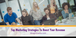 Top Marketing Strategies To Boost Your Revenue detailed at Idea Girl Media