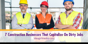 Seven Construction Businesses That Capitalize On Dirty Jobs listed and explained Idea Girl Media