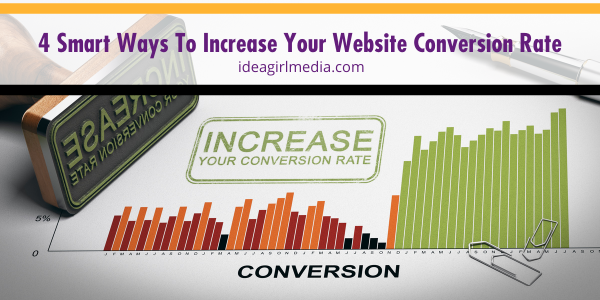 Four Smart Ways To Increase Your Website Conversion Rate revealed at Idea Girl Media