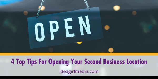 Four Top Tips For Opening Your Second Business Location outlined at Idea Girl Media