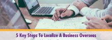 Five Key Steps To Localize A Business Overseas listed and explained at Idea Girl Media