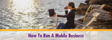 How To Run A Mobile Business outlined and explained at Idea Girl Media