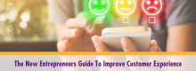 The New Entrepreneurs Guide To Improve Customer Experience outlined and detailed at Idea Girl Media