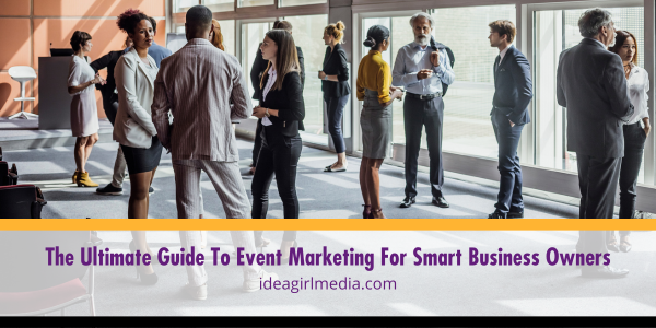 The Ultimate Guide To Event Marketing For Smart Business Owners outlined Idea Girl Media