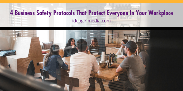 Four Business Safety Protocols That Protect Everyone In Your Workplace listed and described at Idea Girl Media