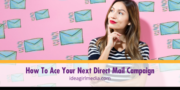 How To Ace Your Next Direct Mail Campaign with five proven tactics at Idea Girl Media