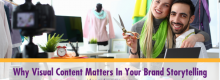 Why Visual Content Matters In Your Brand Storytelling outlined and explained at Idea Girl Media