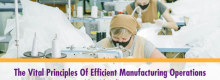 The Vital Principles Of Efficient Manufacturing Operations listed and explained at Idea Girl Media