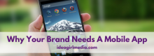Idea Girl Media tells you Why Your Brand Needs A Mobile App