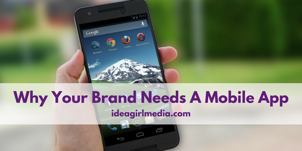 Idea Girl Media tells you Why Your Brand Needs A Mobile App