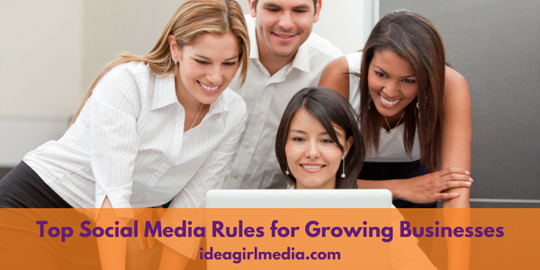 Top Social Media Rules for Growing Businesses defined at Idea Girl Media