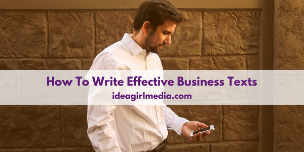 How To Write Effective Business Texts outlined at Idea Girl Media