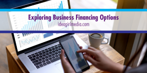 Exploring Business Financing Options outlined at Idea Girl Media