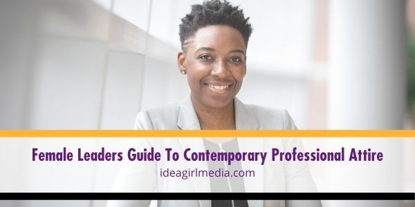 Female Leaders Guide To Contemporary Professional Attire outlined at Idea Girl Media
