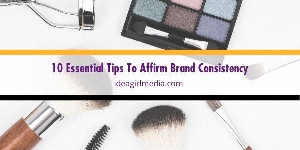 To remain relevant in your industry, you must include brand consistency strategies. Follow these essential tips to get you started, listed at Idea Girl Media