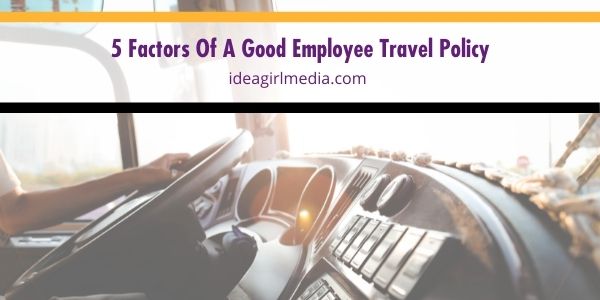 Keeping your employees safe while on the road is also your responsibility as a business owner. Compare your current employee travel policy with these factors, outlined at Idea Girl Media.